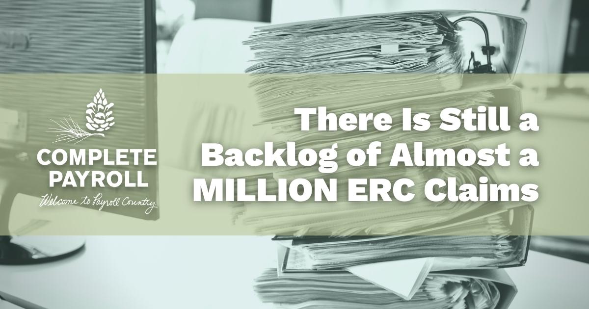 There Is Still a Backlog of Almost a Million ERC Claims